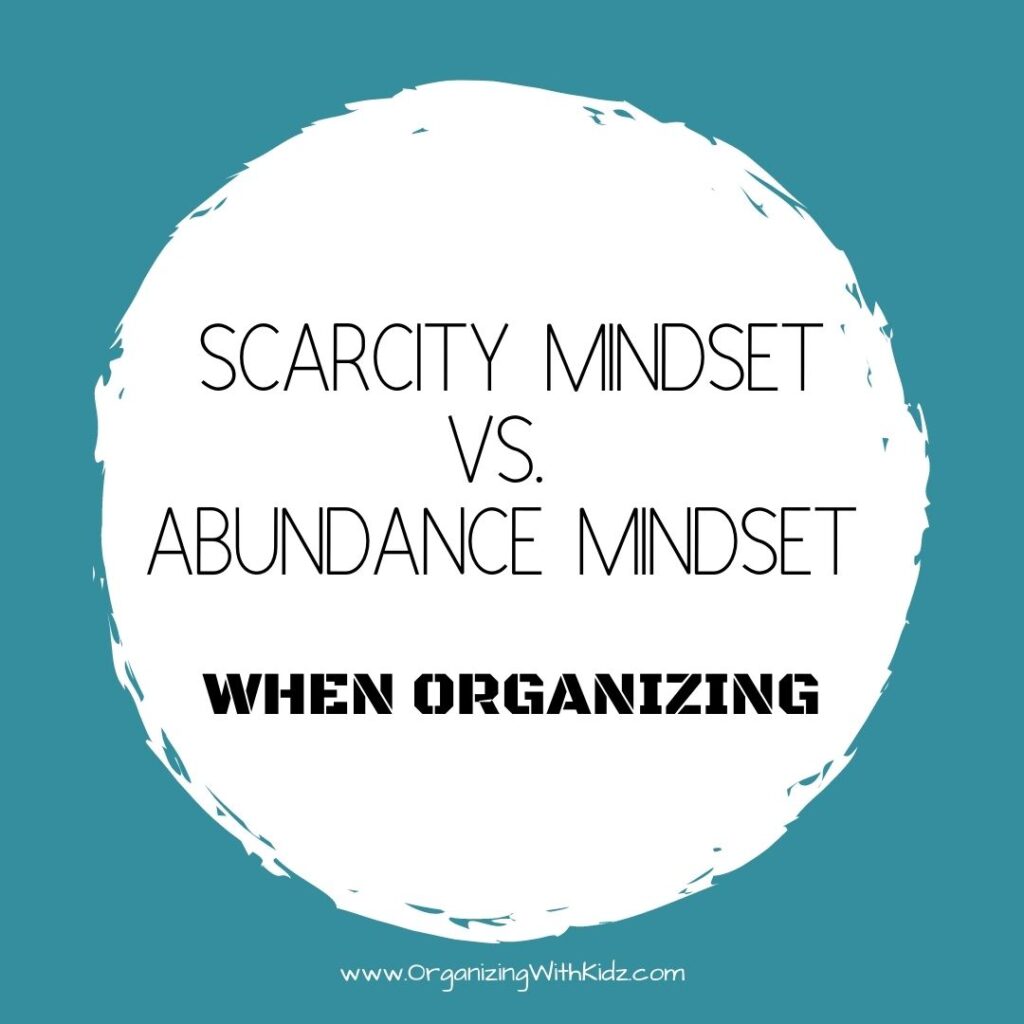 Scarcity Mindse vs. Abundance Mindset when Organizing